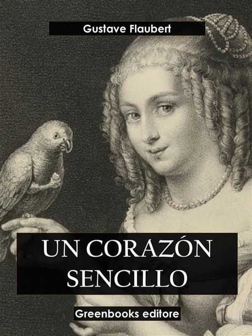 Title details for Un corazón sencillo by Gustave Flaubert - Available